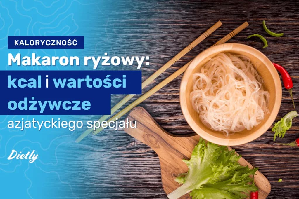 Czy makaron ryżowy jest dietetyczny? Odkryj jego prawdziwe właściwości